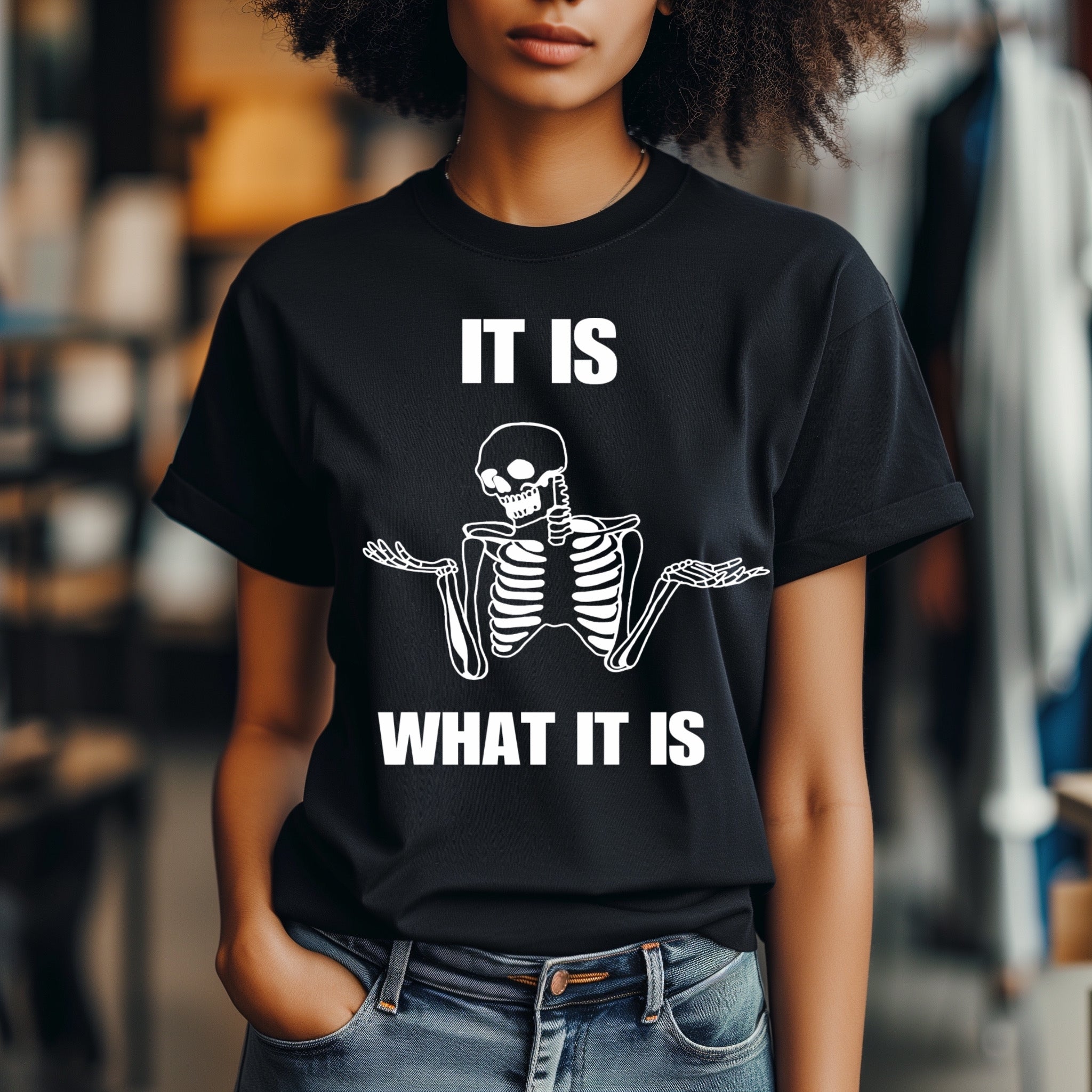 ZarahSkull Shirt BLACK "IT IS WHAT IT IS"