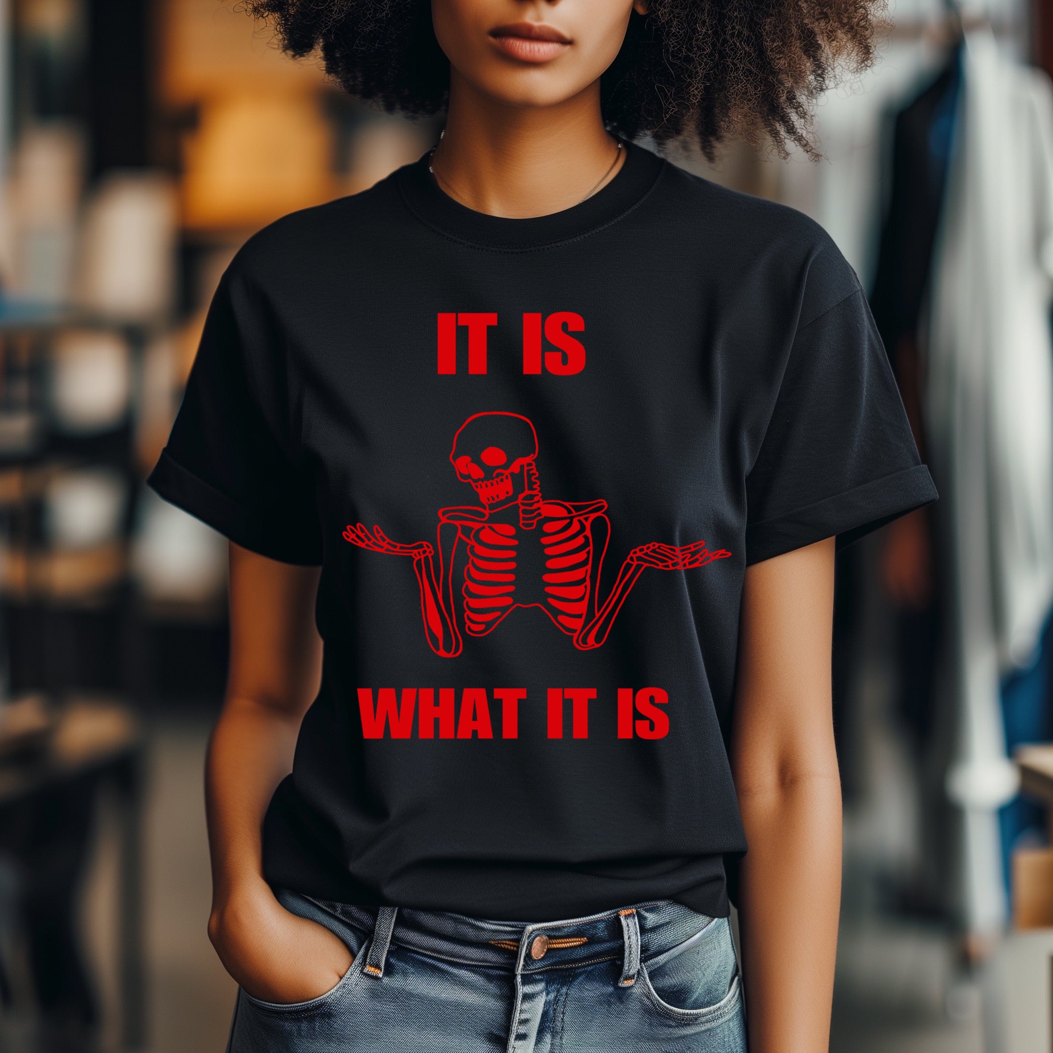 ZarahSkull Shirt BLACK "IT IS WHAT IT IS"